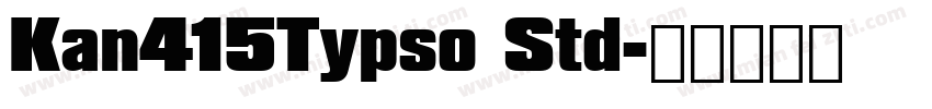 Kan415Typso Std字体转换